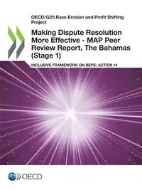 Making Dispute Resolution More Effective - MAP Peer Review Report, The Bahamas (Stage 1) - OECD