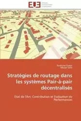 Stratégies de routage dans les systèmes pair-à-pair décentralisés - Collectif