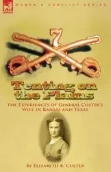 Tenting on the Plains - Elizabeth Custer