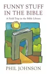 Funny Stuff in the Bible - Johnson Phillip D.