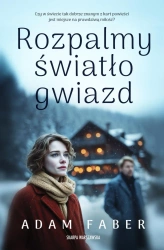 Rozpalmy światło gwiazd - Adam Faber