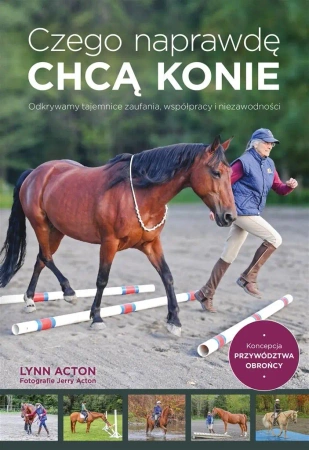 Czego naprawdę chcą konie - Lynn Acton, Blanka Prośniewska-Piro