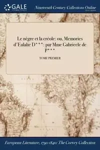 Le nègre et la créole - P. Gabrielle de (Gabrielle de Paran)