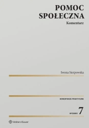 Pomoc społeczna. Komentarz w.7 - Iwona Sierpowska
