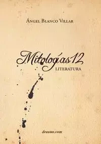 Mitologas12 - Literatura - Blanco Villar Ngel