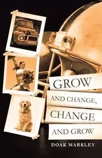 Grow and Change, Change and Grow - Markley Doak