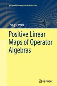 Positive Linear Maps of Operator Algebras - Størmer Erling