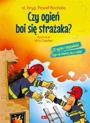 Czy ogień boi się strażaka? - Paweł Rochala, M. Charkot