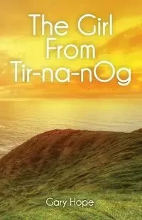 The Girl from Tir-na-nOg - Hope Gary