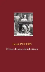 Notre-Dame-des-Lettres - Peters Fémi