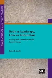 Body as Landscape, Love as Intoxication - Brian P. Gault