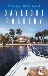 Daylight Robbery - Malcolm John Baker