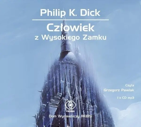 Człowiek z wysokiego zamku. Audiobook - Philip Dick K.