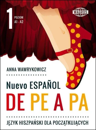 Nuevo Espanol de pe a pa 1 A1-A2 WAGROS - Anna Wawrykowicz