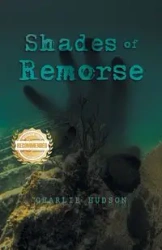 Shades of Remorse - Charlie Hudson