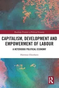 Capitalism, Development and Empowerment of Labour - Elsenhans Hartmut