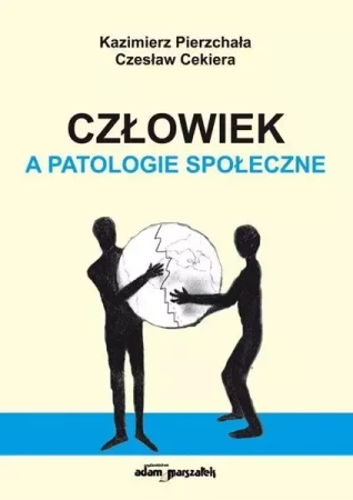 Człowiek a patologie społeczne w.2 - Kazimierz Pierzchała, Czesław Cekiera