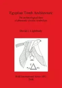 Egyptian Tomb Architecture - David Lightbody  I.