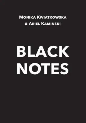 Black Notes - Monika Kwiatkowska, Ariel Kamiński