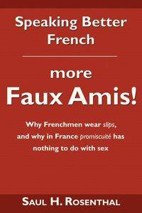 Speaking Better French - Rosenthal Saul H.