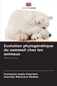 Evolution phylogénétique du sommeil chez les animaux - Ayala Guerrero Fructuoso
