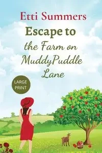 Escape to the Farm on Muddypuddle Lane - Summers Etti