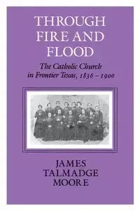 Through Fire and Flood - James Moore Talmadge