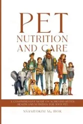 Pet Nutrition and Care - M. Ibok Nsameokim