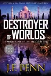 Destroyer of Worlds - Penn J. F.