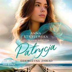 Patrycja. Dziewczyna znikąd audiobook - Anna Stryjewska