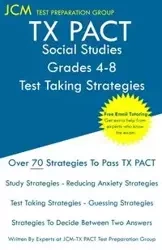 TX PACT Social Studies Grades 4-8 - Test Taking Strategies - Test Preparation Group JCM-TX PACT