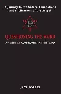 QUESTIONING THE WORD - Jack Forbes