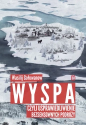 Wyspa czyli usprawiedliwienie bezsensownych podróży - Wasilij Gołowanow
