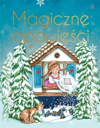 Magiczne opowieści. Wydanie ekskluzywne - praca zbiorowa