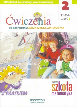Nasza Szkoła. Matematyka SP 2/3 ćw. OPERON - praca zbiorowa