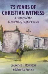 75 Years of Christian Witness - Laurence Rowston F