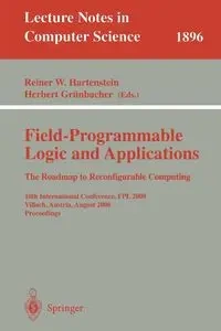 Field-Programmable Logic and Applications. The Roadmap to Reconfigurable Computing - Hartenstein Reiner W.