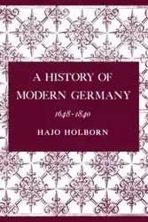 A History of Modern Germany, Volume 2 - Holborn Hajo