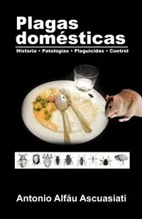 Plagas domésticas - Antonio Ascuasiati Alfáu