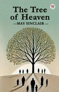 The Tree of Heaven - May Sinclair