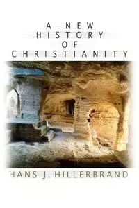 A New History of Christianity - Hillerbrand Hans J.