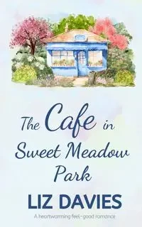 The Cafe in Sweet Meadow Park - Liz Davies