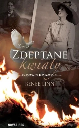 Zdeptane kwiaty T.3 - Renee Linn