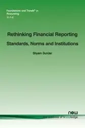 Rethinking Financial Reporting - Sunder Shyam