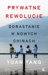 Prywatne rewolucje. Dorastanie w nowych Chinach - Yang Yuan