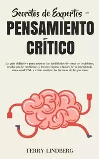 Secretos de Expertos - Pensamiento Crítico - Terry Lindberg