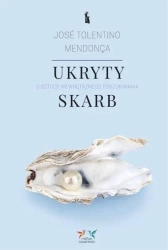 Ukryty skarb. O sztuce wewnętrznego poszukiwania - Jos Tolentino Mendona