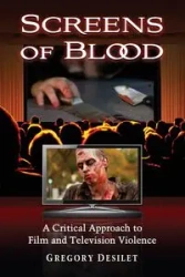 Screens of Blood - Gregory Desilet