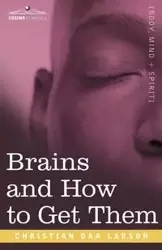 Brains and How to Get Them - Christian Larson