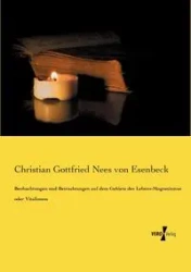 Beobachtungen und Betrachtungen auf dem Gebiete des Lebens-Magnetismus oder Vitalismus - von Christian Nees Esenbeck Gottfried